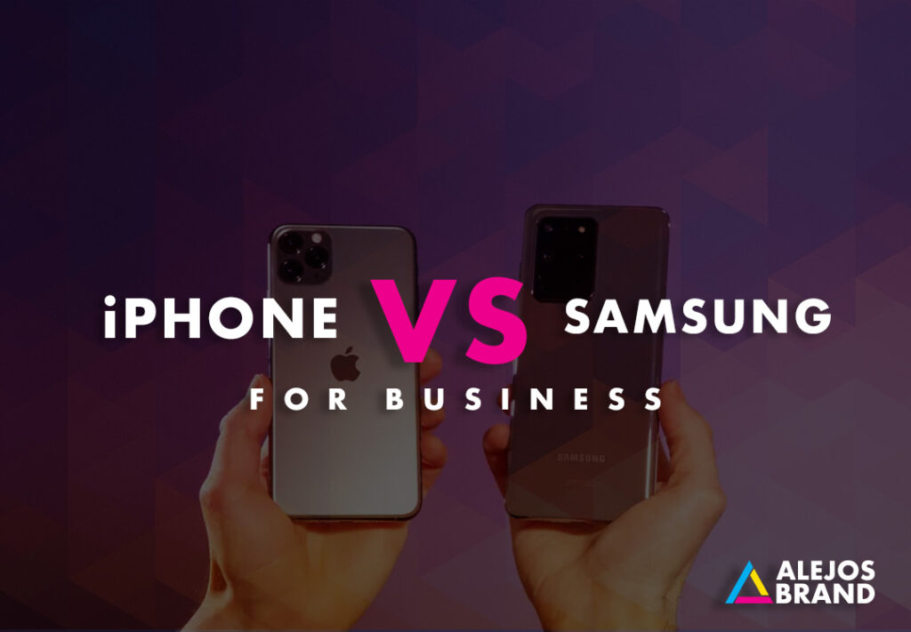 iPhone VS Samsung For Business