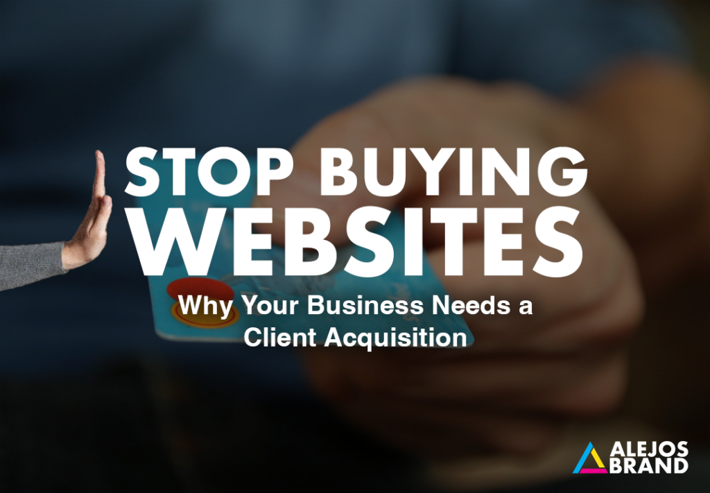 Stop Buying Websites: Why Your Business Needs a Client Acquisition System